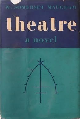 William Somerset Maugham - Theatre (novel)